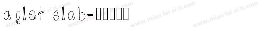 aglet slab字体转换